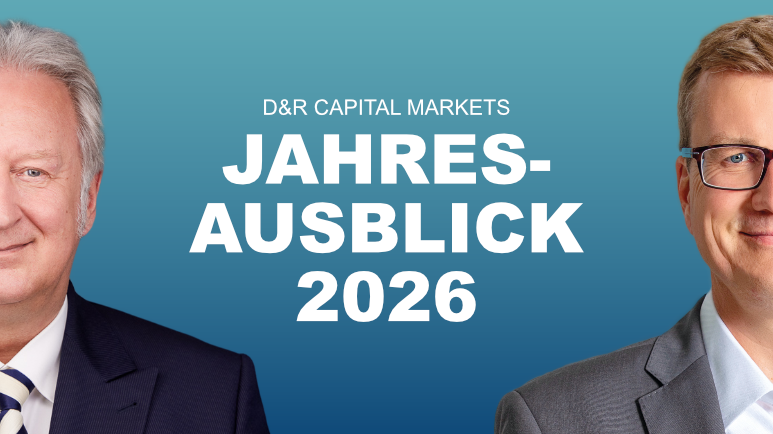 774x434_Jahresausblick_2026 Auf dem Bild sind die zwei Chefvolkswirte Carsten Mumm und Folker Hellmeyer zu sehen. Zudem der Text: "D&R Capital Markets: Jahresausblick 2026"